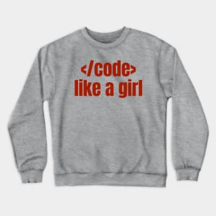 Code Like A Girl, Computer Science, Women in STEM Crewneck Sweatshirt